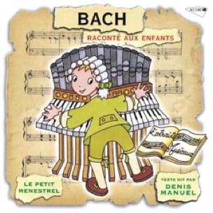 Le Petit Ménestrel : BACH raconté aux enfants - Le Petit Ménestrel