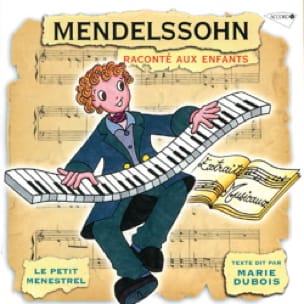 Le Petit Ménestrel : MENDELSSOHN raconté aux enfants