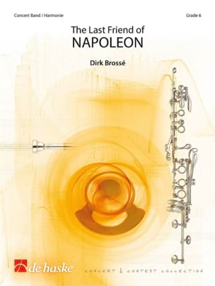 The Last Friend of NAPOLEON Brossé Dirk Partition ENSEMBLES, BANDS