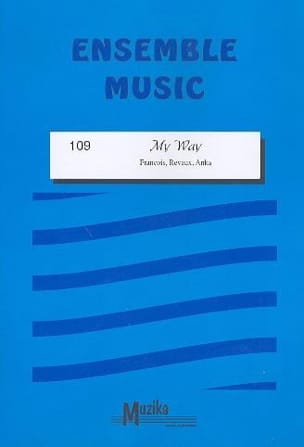 My Way - Ensemble Francois / Revaux / Anka Partition ENSEMBLES, BANDS