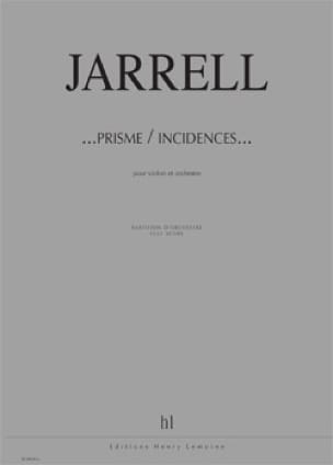 Prisme / Incidences ... violon et orchestre - Michael Jarrell