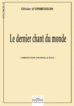 Feuillez l'ouvrage Le Dernier Chant du Monde - Olivier d'Ormesson - Partition