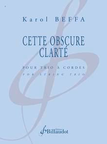 Cette obscure clarté Karol Beffa Partition Trios