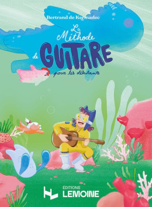 La Méthode de Guitare pour les Débutants - Bertrand de Kermadec