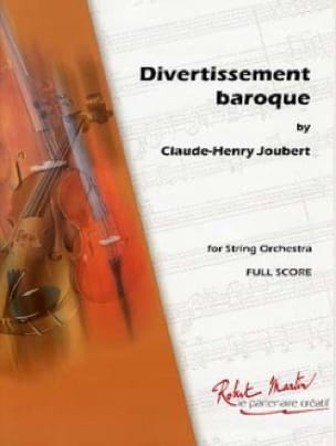 Divertissement Baroque - Orchestre A Cordes - Claude-Henry Joubert