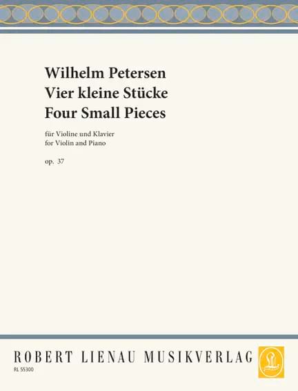 Four Small Pieces, opus 37 Wilhelm Petersen Partition Violon