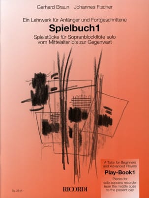 Spielbuch 1 - Sopranblockflöte solo - Braun Gerhard / Fischer Johannes