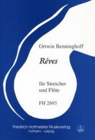 Rêves - Streicher und Flöte - Partitur + Stimmen - Ortwin Benninghoff
