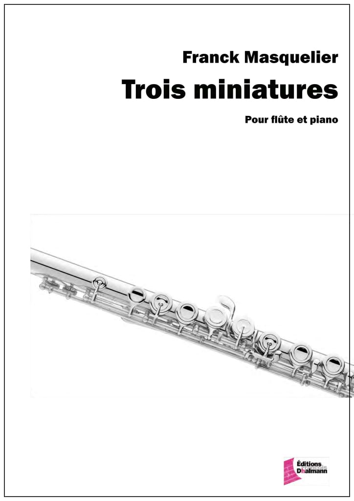 Trois miniatures - Franck Masquelier - Partition - Flûte traversière