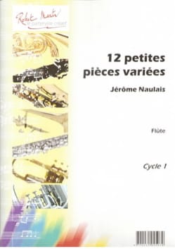 12 Petites Pièces Variées Jérôme Naulais Partition Flûte traversière