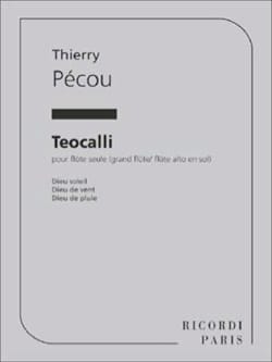 Teocalli - Flûte seule Thierry Pécou Partition Flûte traversière