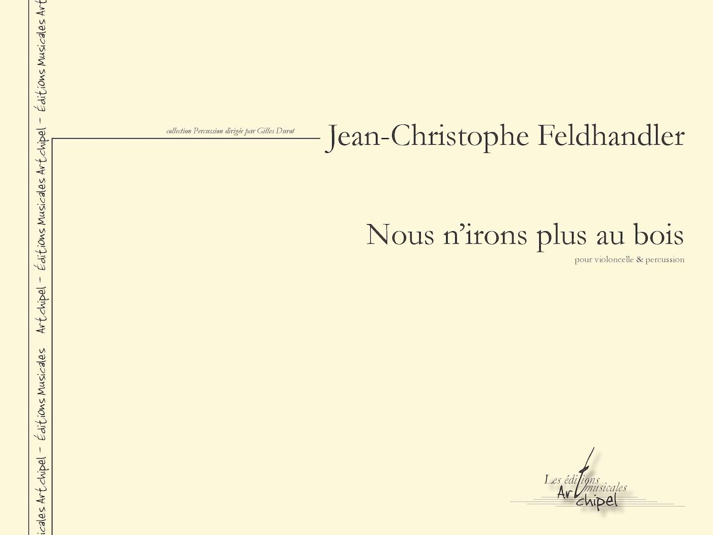 Nous n'irons plus au bois Jean-Christophe Feldhandler Partition