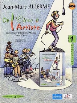 De l'Elève à l'Artiste - Volume 1 - Prof. - Jean-Marc Allerme