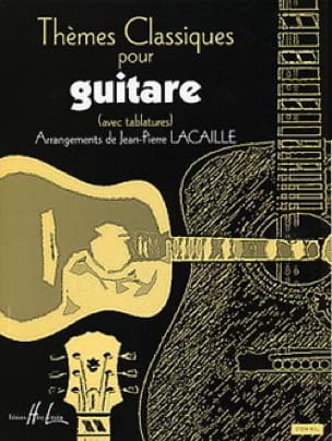 Thèmes classiques pour guitare - Jean-Pierre Lacaille - Partition