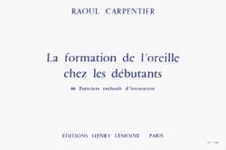 La formation de l'oreille chez les débutants - Raoul Carpentier