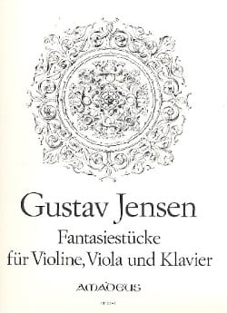Fantasiestücke für Violine, Viola u. Klavier - Gustav Jensen