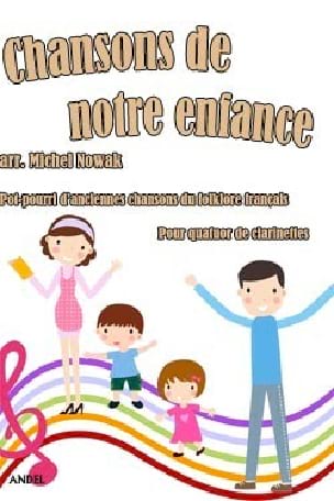 Chansons de Notre Enfance - 4 Clarinettes - Michel Nowak - Partition