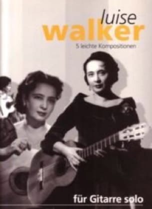 5 Leichte Kompositionen - Luise Walker - Partition - Guitare