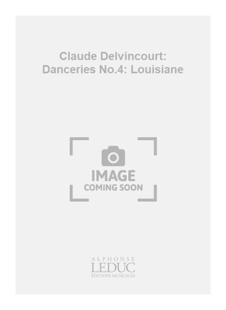 Danceries n° 4, Louisiane Claude Delvincourt Partition Violon