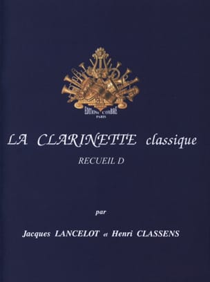 La Clarinette Classique Volume D - Lancelot / Classens - Partition