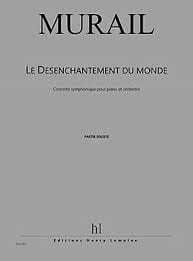 Le Désenchantement du monde Tristan Murail Partition Grand format