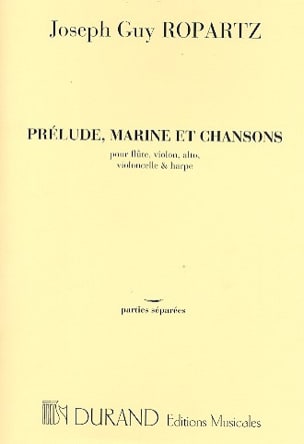 Prélude, Marine et Chansons - Parties - Joseph-Guy Ropartz - Partition