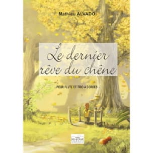 Le dernier rêve du chêne Mathieu Alvado Partition Quatuors