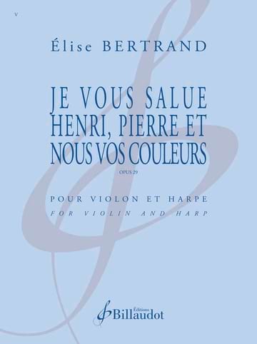 Je vous salue Henri, Pierre et nous vos couleurs - Elise Bertrand