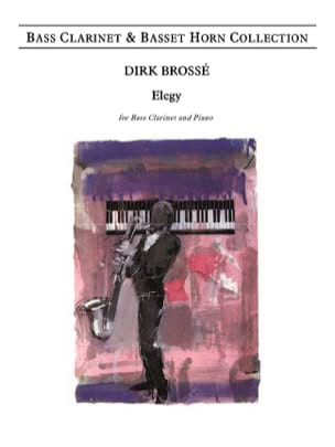 Elegy for Bass Clarinet and Piano Dirk Brossé Partition Clarinette