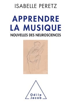 Isabelle Peretz - Apprendre la Musique - Livre - di-arezzo.fr