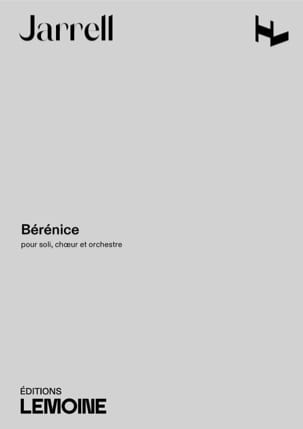 Bérénice Michael Jarrell Partition Grand format