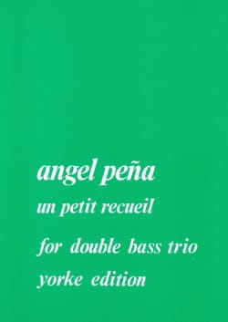 Un petit recueil - Double bass trio Angel Pena Partition Contrebasse