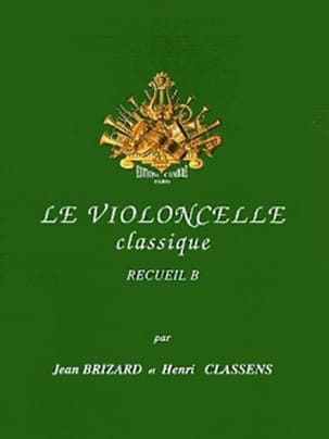 Le Violoncelle Classique Volume B - Brizard Jean / Classens Henri
