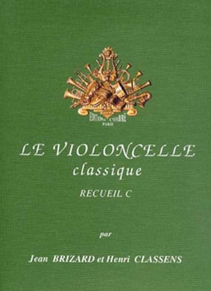 Le violoncelle Classique Volume C - Brizard Jean / Classens Henri