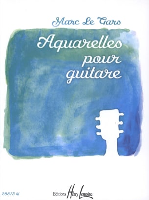 Aquarelles Pour Guitare Marc Le Gars Partition Guitare