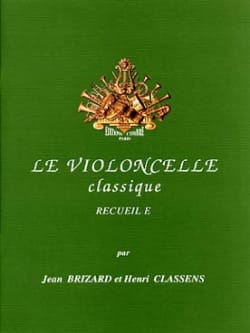 Le Violoncelle Classique Volume E - Brizard Jean / Classens Henri