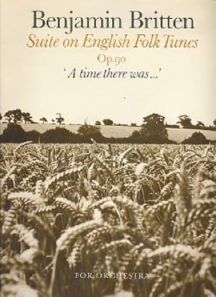 Suite on English Folk Tunes Orchestra BRITTEN Partition Grand format