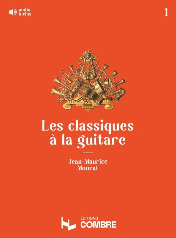 Les Classiques à la Guitare - Volume 1 - Jean-Maurice Mourat