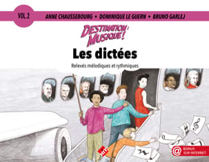Destination Musique : Les dictées. Volume 2