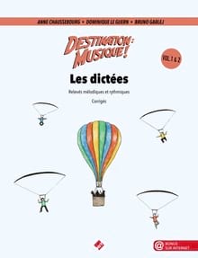 Destination Musique : Les dictées. Corrigés volumes 1 & 2