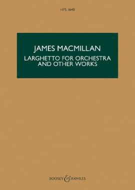 Larghetto and Other Works James MacMillan Partition Grand format
