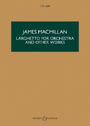 Larghetto and Other Works James MacMillan Partition Grand format