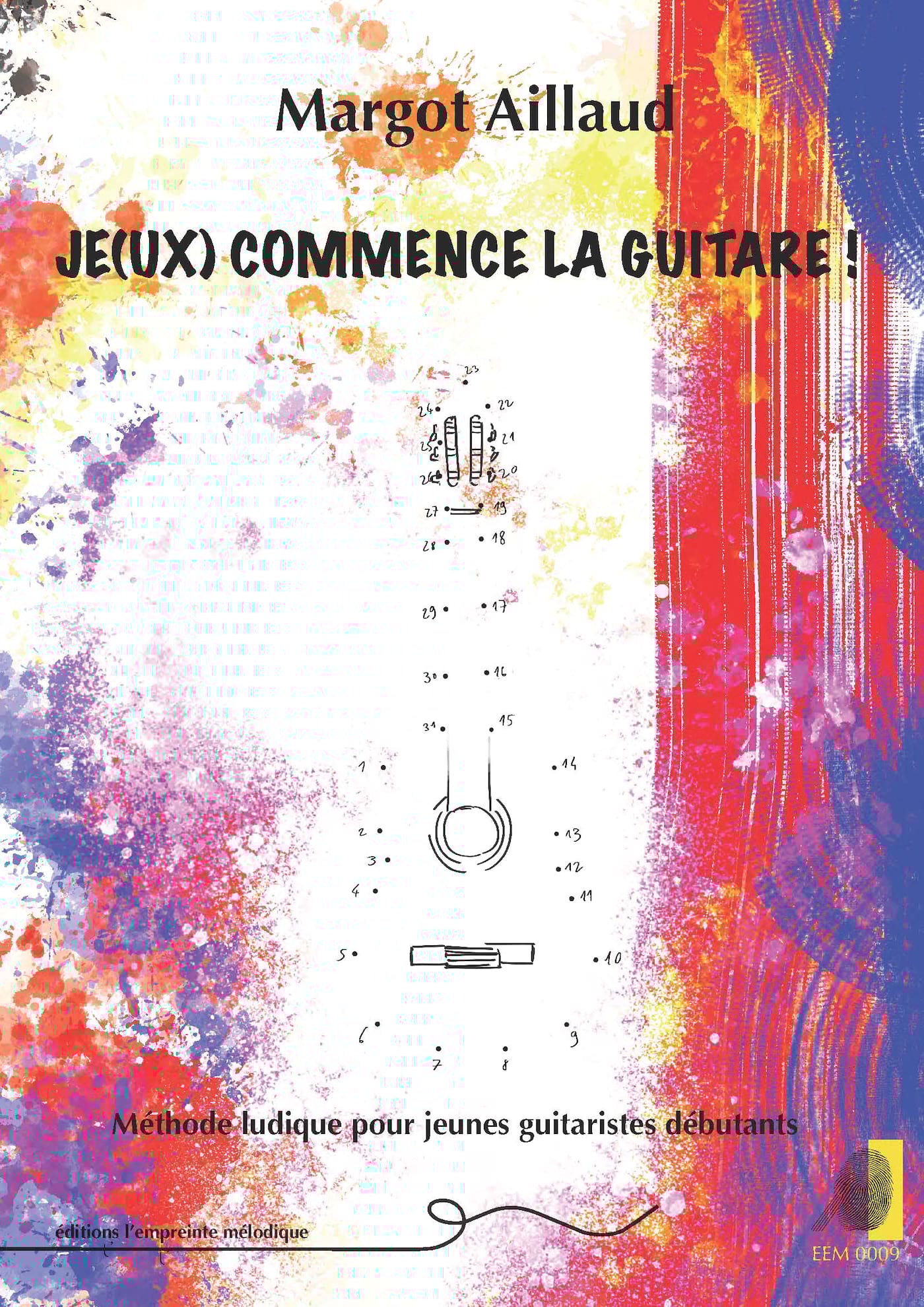 Je(ux) Commence la Guitare Margot Aillot Partition Guitare