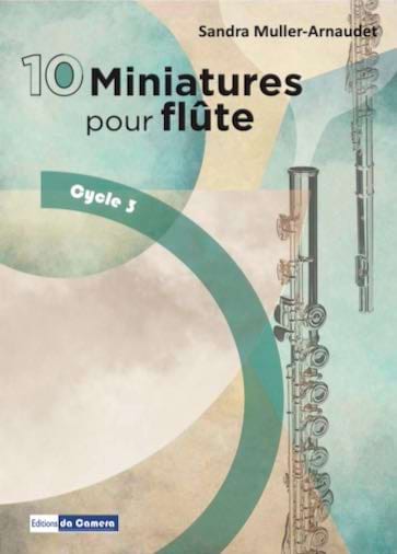 10 Miniatures pour Flûte - Sandra Muller-Arnaudet - Partition
