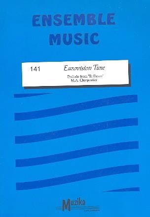 Prelude from the Te Deum - Eurovision Tune - Ensemble - CHARPENTIER