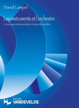Les Instruments et l'Orchestre David Lampel Partition Harmonie