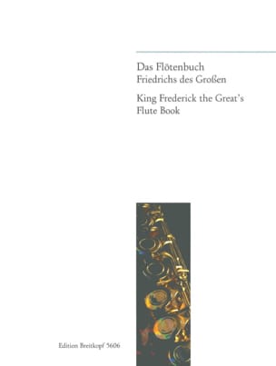 Das Flötenbuch Friedrichs des Grossen - des Grossen Friedrich