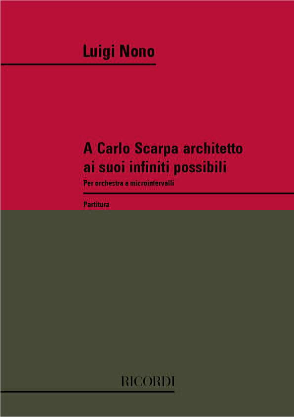 A Carlo Scarpa Architetto, Ai Suoi Infiniti - Luigi Nono - Partition