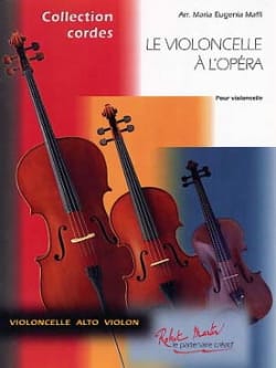 Le Violoncelle à l'Opéra Maria- Eugénia Maffi Partition Violoncelle