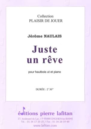 Juste un Rêve - Hautbois et Piano Jérôme Naulais Partition Hautbois